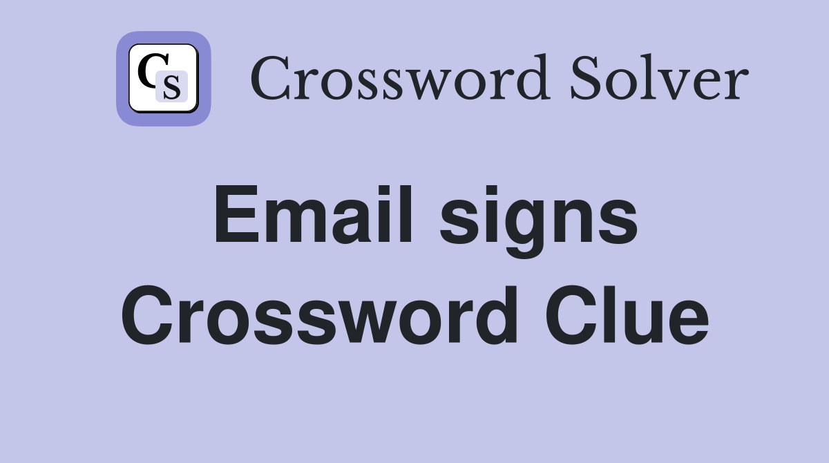Email signs - Crossword Clue Answers - Crossword Solver